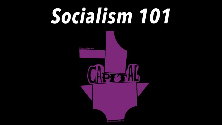 What is Socialism – and Why it’s up to the Working Class to Save Humanity: Sunday, October 4 at 1pm (PDT), 4pm (EDT)